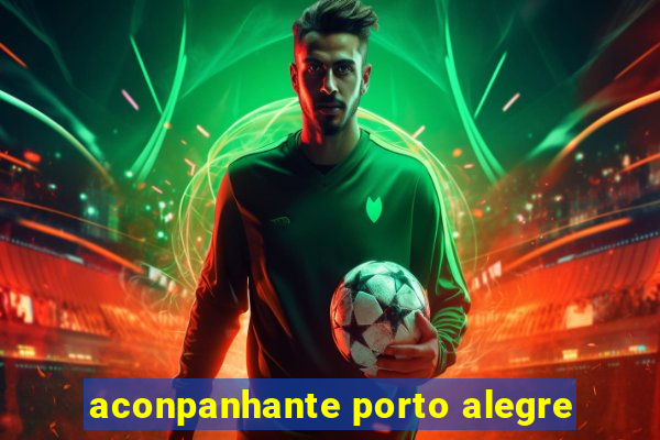 aconpanhante porto alegre